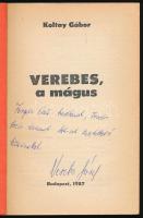 Koltay Gábor: Verebes, a mágus. DEDIKÁLT! Bp., 1987. Kiadói papírkötés, jó állapotban