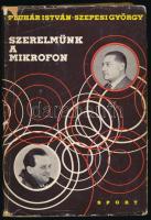 Pluhár István-Szepesi György: Szerelmünk a mikrofon. Szepesi által dedikált! Bp., 1968, Sport. Kiadói egészvászon kötés, sérült papír védőborítóval.