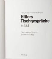 Henry Picker - Heinrich Hoffmann: Hitlers Tischgespräche im Bild. Szerk.: Jochen von Lang. München-B...