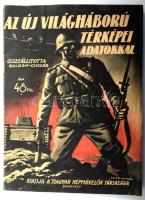 ca 1940 Az új világháború térképei, adatokkal. szerk: Balogh Csiszár. Bp., Népművelők társasága. 74 db térképpel