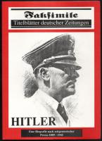 Anton F. Schimmelpfennig: Hitler, eine Biografie nach zeitgenössischer Presse 1889-1945. Pullach, 1989, Sketec-Verlag. Német nyelven. Kiadói papírkötés.