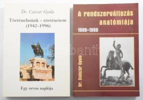 Dr. Császár Gyula: A rendszerváltozás anatómiája (1989-1998). DEDIKÁLT! 1999, Littera Nova. + Dr. Császár Gyula: Történelmünk - történetem (1942-1996). Egy orvos naplója. DEDIKÁLT! 1997, Littera Nova. Kiadói papírkötés, jó állapotban.
