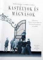 Baji Etelka - Csorba László: Kastélyok és mágnások. Az arisztokrácia világa a századvégi Magyarorszá...