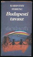 Karinthy Ferenc: Budapesti tavasz. DEDIKÁLT! Bp., 1985, Szépirodalmi. Kiadói egészvászon kötés, kissé kopott papír védőborítóval, jó állapotban.