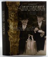 Kreutzer Vertel Beatrix Acsády György: Hajdanvolt úriemberek. Viva Média Holding, 2008 Rendkívül gazdag képanyaggal illusztrálva. Kiadói kartonált papírkötésben, papír védőborítóval