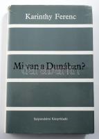 Karinthy Ferenc: Mi van a Dunában? DEDIKÁLT! 1980, Szépirodalmi. Kiadói egészvászon kötés, papír véd...