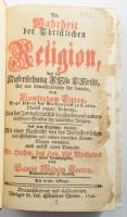 Ditton, Humphrey: Die Wahrheit der Christlichen Religion, Aus der Auferstehung Jesu Christi, auf eine demonstrativische Art bewiesen, duch Humfredum Ditton, ... Aus dem Enlgischen übersetzt Mit einer Nachricht von des Verfassers Leben und Schriften und andern dienlichen Anmerkungen vermehret, und nebst einer Vorrede... Mosheims von neuen veransgegeben durch Gabriel Wilhelm Goetten, ... Braunschweig und Hildesheim, 1742, Lud. Schröders Wittwe, 11 sztl. lev. +XL+642 p. +15 sztl. lev. Német nyelven. Átkötött modern egészbőr-kötésben, restaurált.