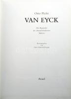 Otto Pächt: Van Eyck. Die Begründer der altniederländischen Malerei. Szerk.: Maria Schmidt-Dengler. ...