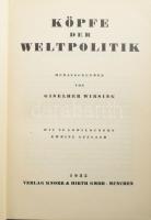 Wirsing, Giselher (szerk.): Köpfe der Weltpolitik. München, 1935, Knorr &amp; Hirth. Egészoldalas, fekete-fehér képekkel. Német nyelven. Kiadói egészvászon-kötés, jó állapotban.