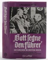 Nikolaus von Preradovich - Josef Stingl: ,,Gott segne den Führer!". Die Kirchen im Dritten Reich - Eine Dokumentation von bekenntnisen und Selbstzeugnissen. Berg, 1986, Druffel-Verlag. Német nyelven. Kiadói egészvászon-kötés, kiadói papír védőborítóban.