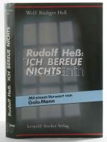 Wolf Rüdiger Heß: Rudolf Heß: "Ich bereue nichts". Mit einem Vorwort von Golo Mann. Graz-Stuttgart, 1995, Leopold Stocker. Német nyelven. Kiadói egészvászon-kötés, kiadói papír védőborítóban.