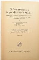 Wegener, Else: Alfred Wegeners letzte Grönlandfahrt. Die Erlebnisse der deutschen Grönlandexpedition 1930/1931 geschildert von seinen Reisegefährten und nach Tagebüchern des Forschers. Leipzig, 1943, F. A. Brockhaus, 303+[1] p.+ 25 t.+ 1 (kihajtható) t. Fekete-fehér képekkel illusztrálva. Német nyelven. Kiadói kartonált papírkötés, jó állapotban.