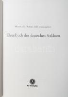 Walther Dahl (szerk.): Ehrenbuch des deutschen Soldaten. München, 1986, FZ-Verlag, 527+[1] p. Gazdag...