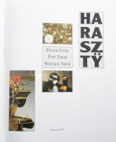 Frank János - Papp Tibor - Wehner Tibor: Haraszty. Bp., 2005., X-Press Bt.,(Pauker-ny.) Gazdag képan...