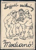 vitéz Pataky Ferenc (1897-1962): Modiano Legjobb zsákmány. Rablók, Reklám plakát terv Tus, karton, jelzett 21x15 cm  Ferenc Pataky (1897-1962): Modiano . Advertising poster design Watercolor, paper. 21x15 cm