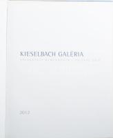 Kieselbach Galéria Válogatott Remekműve. Összeáll.: Kieselbach Tamás, Máthé Ferenc, Einspach Gábor. ...