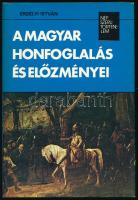 Erdélyi István: A magyar honfoglalás és előzményei. DEDIKÁLT! Bp., 1986, Kossuth. Kiadói kartonált kötés, papír védőborítóval, jó állapotban.