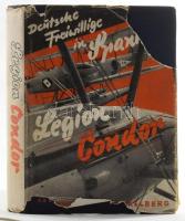 Stackelberg, Karl Georg von: Legion Condor. Deutsche Freiwillige in Spanien. Berlin, 1939, Verlag Die Heimbücherei, 220+[4] p. Német nyelven. Kiadói egészvászon-kötés, sérült kiadói papír védőborítóban.
