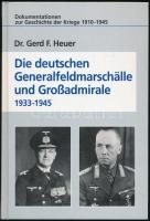 Gerd F. Heuer: Die deutschen Generalfeldmarschälle und Großadmirale 1933-1945. Dokumentation zur Geschichte der Kriege 1910-1945. H.n., é.n., VPM Verlagsunion Pabel Moewig KG. Fekete-fehér képekkel illusztrálva. Német nyelven. Kiadói kartonált papírkötés.