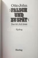 Otto John: "Falsch und zu spät". Der 20. Juli 1944. Epilog. München-Berlin, 1984, F. A. He...