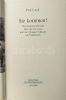 Paul Carell: Sie kommen! Der deutsche Bericht über die Invasion und die 80tägige Schlacht um Frankre...
