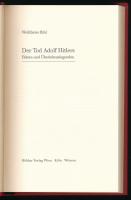 Wolfdieter Bihl: Der Tod Adolf Hitlers. Fakten und Überlebenslegenden. Wien-Köln-Weimar, 2000, Böhla...