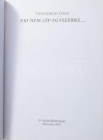 Szentmiklósi Tamás: Aki nem lép egyszerre... Piliscsaba, 2022, Dr. Kotász. Kiadói kartonált papírköt...