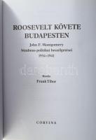 Roosevelt követe Budapesten. John F. Montgomery bizalmas politikai beszélgetései 1934-1941. Ford.: B...