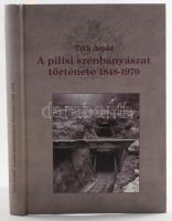Tóth Árpád: A pilisi szénbányászat története 1848-1970. DEDIKÁLT! Pilisszentiván, 2015, PIlisszentiváni Helytörténeti Egyesület, 268 p. Fekete-fehér fotókkal illusztrált. Kiadói kartonált papírkötés.