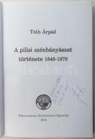 Tóth Árpád: A pilisi szénbányászat története 1848-1970. DEDIKÁLT! Pilisszentiván, 2015, PIlisszentiv...
