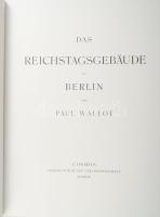 Paul Wallot: Das Reichstagsgebäude in Berlin. Köln, [2009], Komet Verlag. Reprint kiadás. Német nyel...