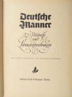 Deutsche Männer. 200 Bildnisse und Lebensbeschreibungen. Mit einer Einführung von Wilhelm Schüssler. Berlin, 1938, Ernst Steiniger, 424 p. Egészoldalas, fekete-fehér képekkel illusztrálva. Német nyelven. Kiadói egészvászon-kötés, jó állapotban.