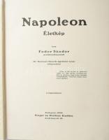 Fodor Sándor: Nepoleon. Életkép. Dr. Marczali Henrik egyetemi tanár előszavával. Bp., 1909, Singer é...