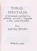 Bartha István: Tokaj-Hegyalja. A borkereskedés problémái és a szőlőőrzés szervezése a Hegyalján a XI...