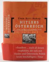 Evan Burr Bukey: Hitlers Österreich. "Eine Bewegung und ein Volk". Hamburg-Wien, 2001, Europa Verlag. Német nyelven. Kiadói kartonált papírkötés, kiadói papír védőborítóban.