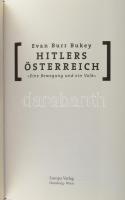 Evan Burr Bukey: Hitlers Österreich. "Eine Bewegung und ein Volk". Hamburg-Wien, 2001, Eur...