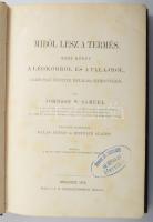 Johnson W. Sámuel: Miből lesz a termés. Kézi könyv a légkörről és a talajról, a gazdasági növények táplálása szempontjából. Bp., 18778, K.M. Természettudományi Társulat. Kiadói egészvászon kötés, kissé kopottas állapotban.