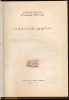Bohus Gábor - Kalmár Zoltán: Erdő-mező gombái. Bp., 1956, Mezőgazdasági. Félvászon kötés, kissé kopo...