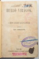 Fáy András: Hulló virágok. A hon lelkes leányainak. Pest, 1861, Beimel J. és Kozma Vazul. Félvászon kötés, viseltes állapotban.