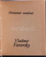 Vladimir Favorsky: Miniature woodcuts. Leningrad, 1979, Aurora. Angol és orosz nyelven. Kiadói egész...
