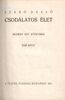 Szabó Dezső: 
Csodálatos élet. Regény két kötetben. I. (Számozott, aláírt.)
Budapest, 1921. A Tált...