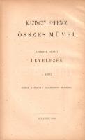 Kazinczy Ferenc:
Kazinczy Ferencz levelezése. Közzéteszi Váczy János. I-III. kötet. [Három kötetben...