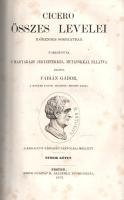 Cicero, [Marcus Tullius]:
Cicero Összes levelei időrendes sorozatban. (Dinnyés Lajos, Magyarország ...