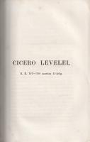 Cicero, [Marcus Tullius]:
Cicero Összes levelei időrendes sorozatban. (Dinnyés Lajos, Magyarország ...