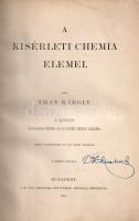 Than Károly: 
A kísérleti chemia elemei. I. kötet: Általános chemia és az elemi testek leírása. Szá...