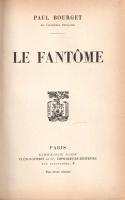 Bourget, Paul: 
Le fantome. [Roman.]
Paris, (1901). Plon-Nourrit et Cie (Imprimerie Plon-Nourrit)....