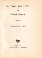 Plietzsch, Eduard:
Vermeer van Delft. Mit 35 Tafeln.
[Lipcse] Leipzig, 1911. Verlag von Karl W. Hi...
