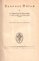 Moulin-Eckart, Richard: 
Hans von Bülow. Mit mehreren Bildern und Faksimiles.
München, 1921. Rösl ...