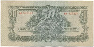 1944. 50P "A Vöröshadsereg Parancsnoksága" "BM 527226" T:F szép papír Adamo P46