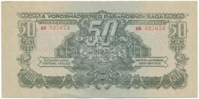 1944. 50P "A Vöröshadsereg Parancsnoksága" "BM 527226" T:VF Adamo P46